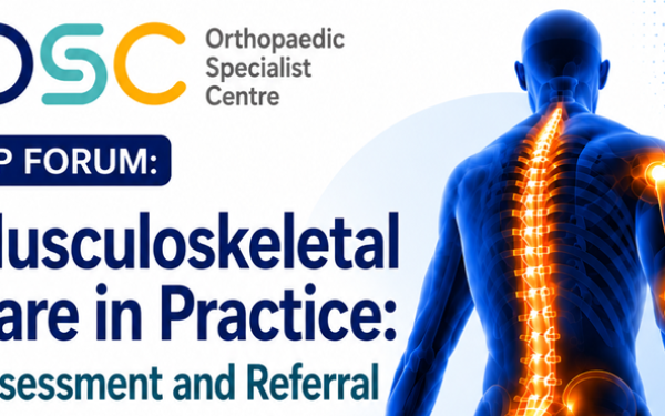 OSC GP Forum – Musculoskeletal Care in Practice: Assessment and Referral)