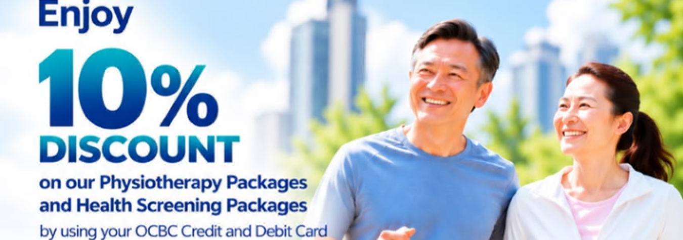 10% OFF on Physiotherapy Packages and Health Screening Packages  using your OCBC Credit and Debit Card!