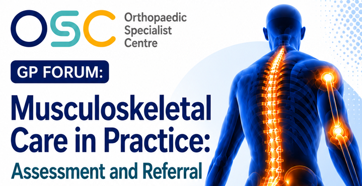 OSC GP Forum – Musculoskeletal Care in Practice: Assessment and Referral)